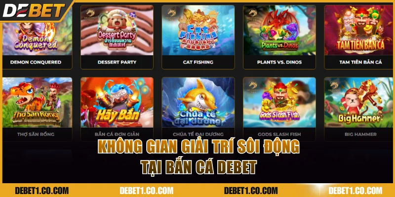 Không gian giải trí sôi động tại bắn cá DEBET