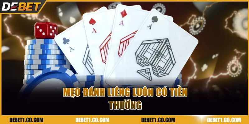 Mẹo đánh liêng luôn có tiền thưởng